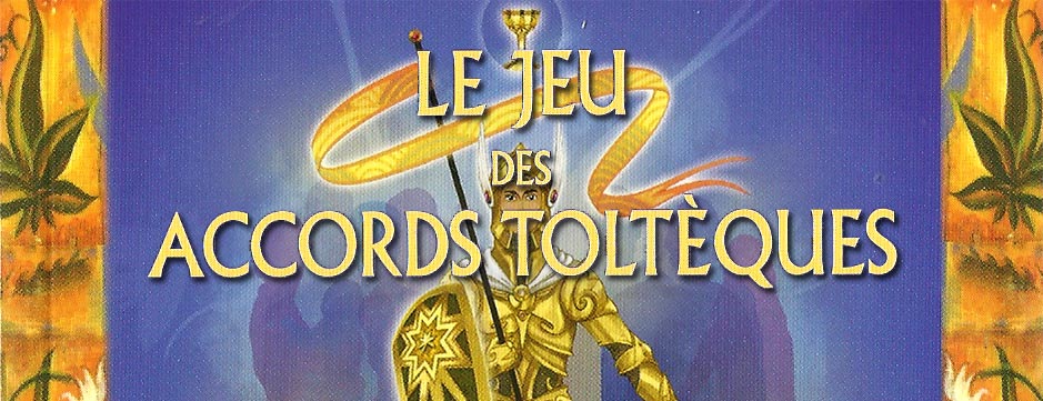 Jeu des Accords Toltèques